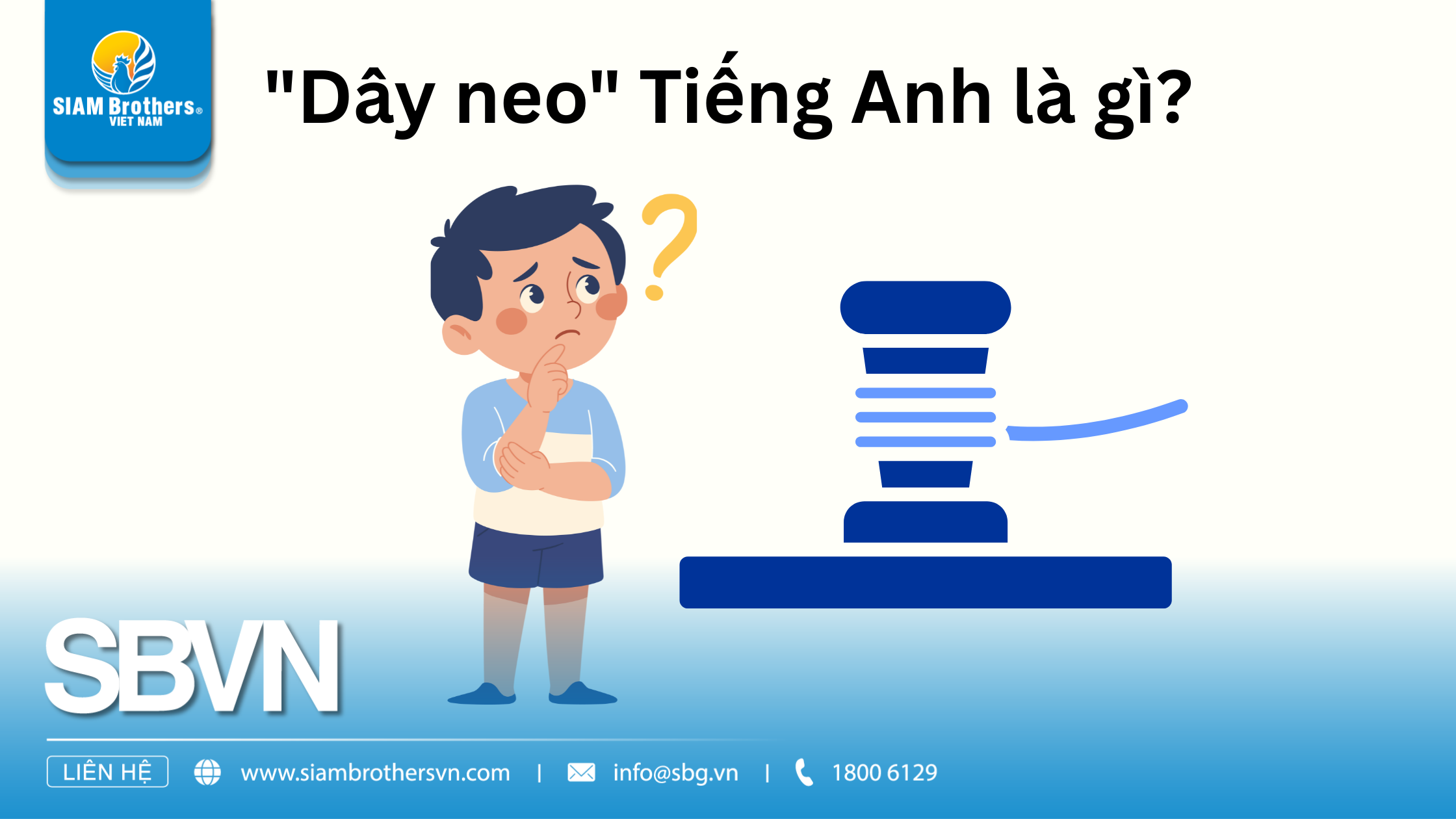 Dây neo tiếng Anh là gì? Hướng dẫn sử dụng và các thuật ngữ liên quan