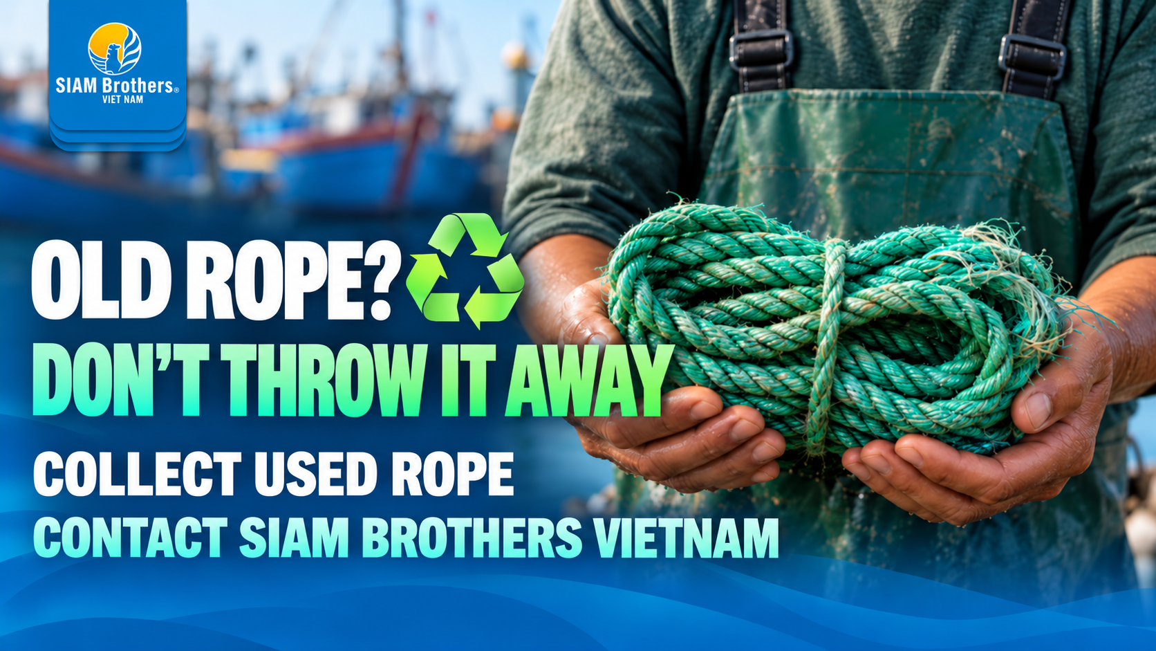 A SIAM Brothers Vietnam banner encourages people to collect used rope, with a recycling symbol and hands holding a coil of rope.
