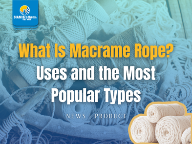 What Is Macrame Rope? Uses and the Most Popular Types