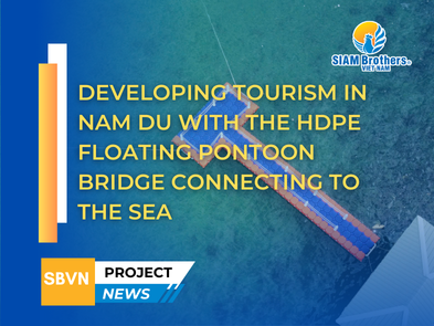 Developing Tourism in Nam Du with the HDPE Floating Pontoon Bridge Connecting to the Sea