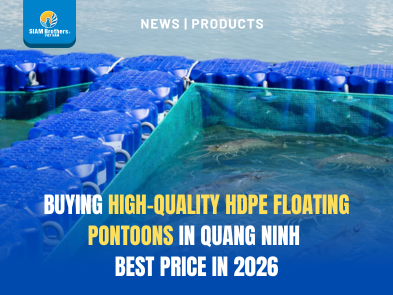 Buying High-Quality HDPE Floating Pontoons in Quang Ninh – Best Price in 2026