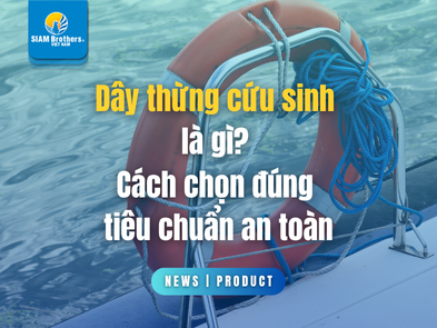 Dây thừng cứu sinh là gì? Cách chọn đúng tiêu chuẩn an toàn