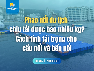 Phao nổi du lịch chịu tải được bao nhiêu kg? Cách tính tải trọng cho cầu nổi và bến nổi