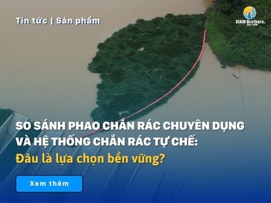 So sánh phao chắn rác chuyên dụng và hệ thống chắn rác tự chế: Đâu là lựa chọn bền vững?
