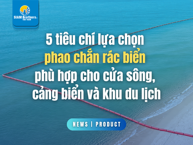 5 tiêu chí lựa chọn phao chắn rác biển phù hợp cho cửa sông, cảng biển và khu du lịch