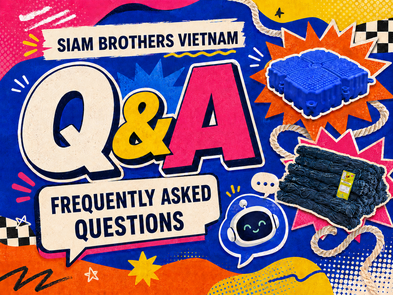 SIAM BROTHERS VIETNAM Q&A: FREQUENTLY ASKED QUESTIONS