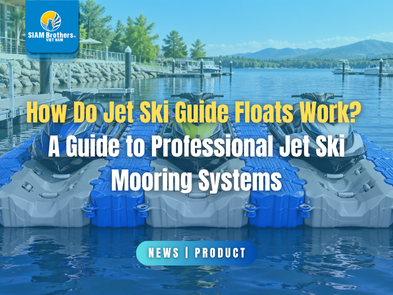 How Do Jet Ski Guide Floats Work? A Guide to Professional Jet Ski Mooring Systems