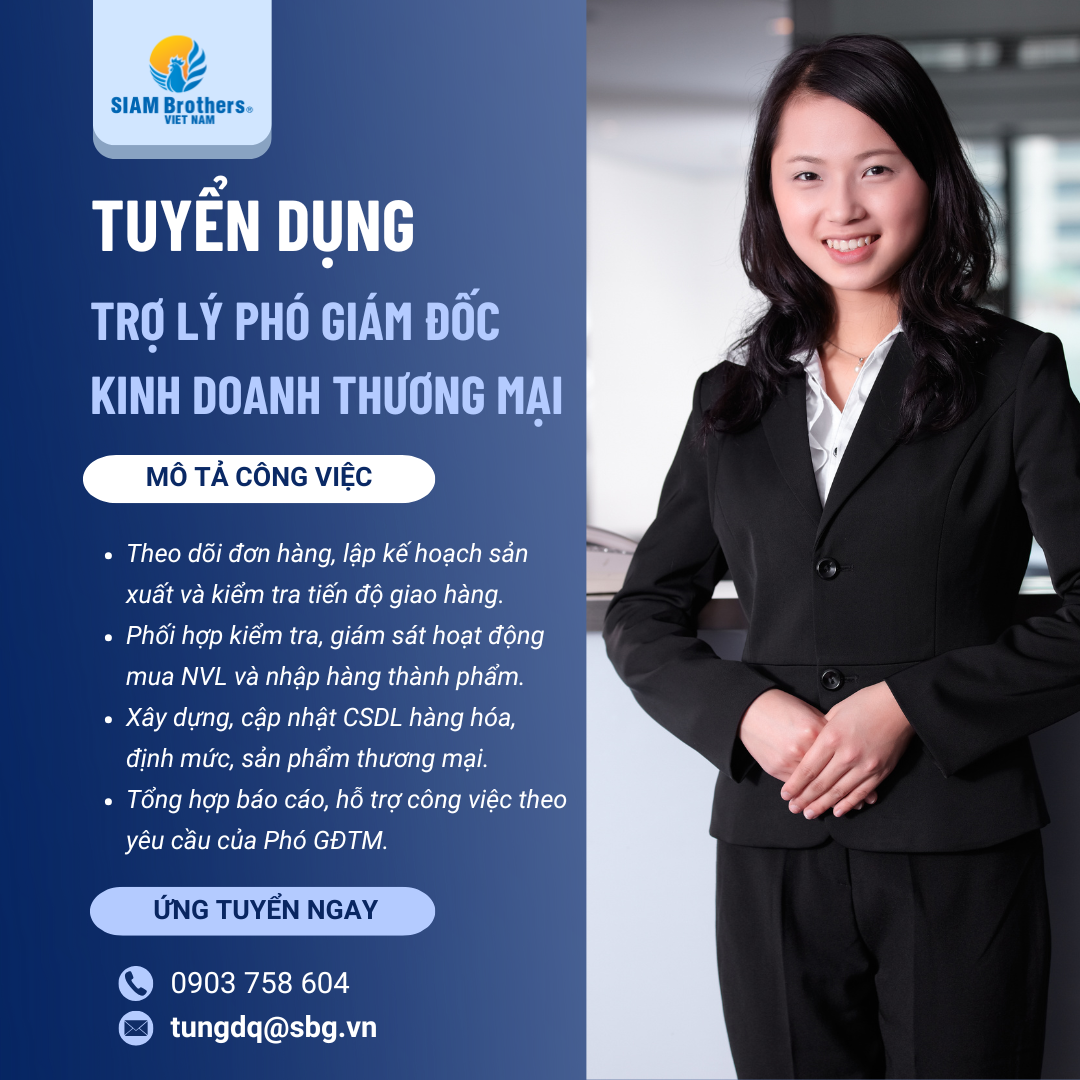 TUYỂN DỤNG: TRỢ LÝ PHÓ GIÁM ĐỐC THƯƠNG MẠI (Phụ trách KH – CU)